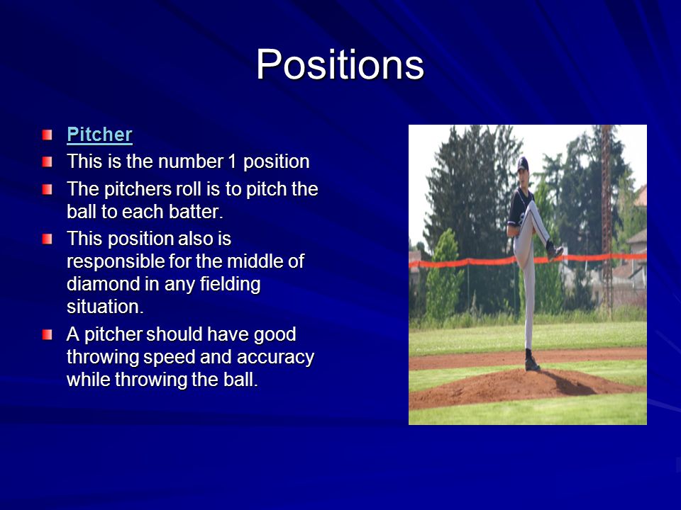 Positions Pitcher This is the number 1 position