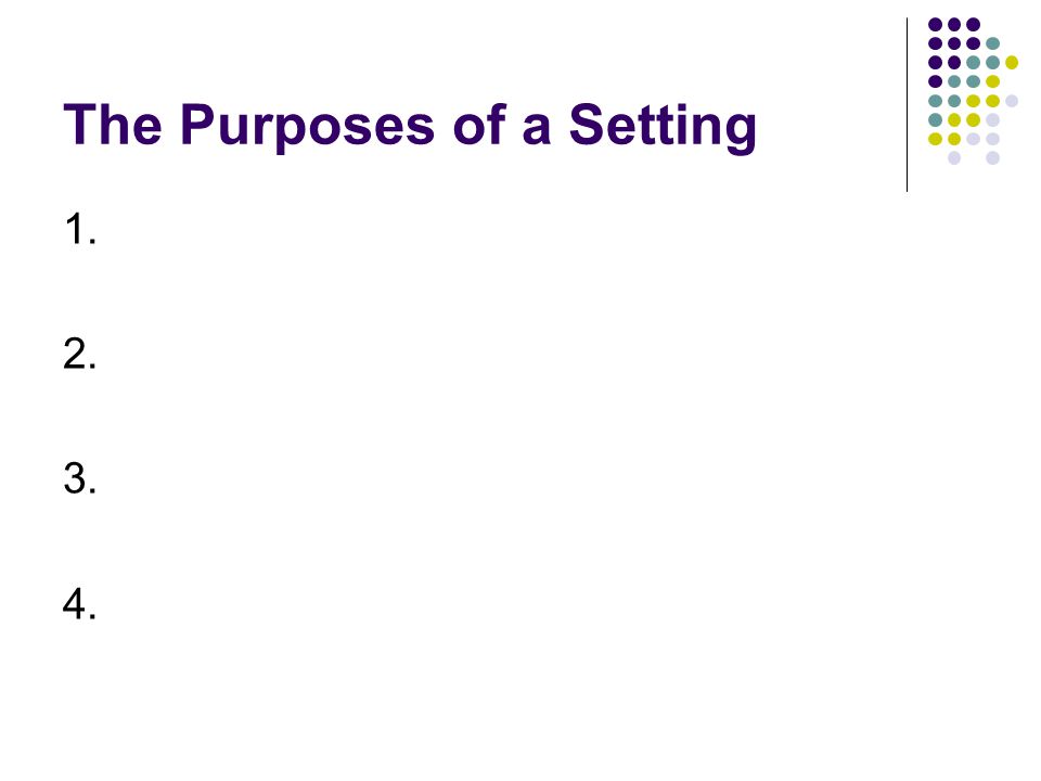 The Purposes of a Setting