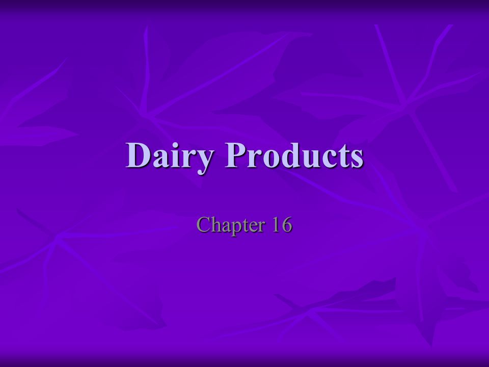 Dairy Products Chapter 16