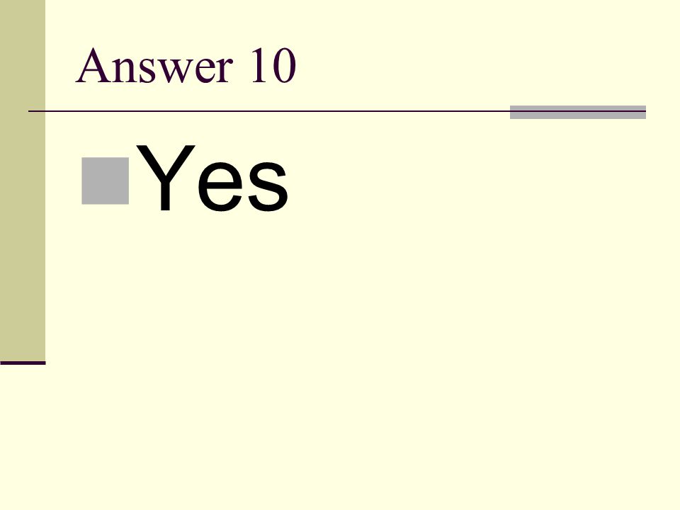 Answer 10 Yes