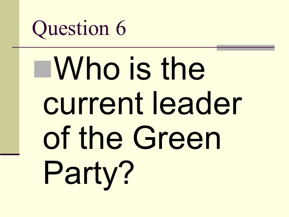 Who is the current leader of the Green Party