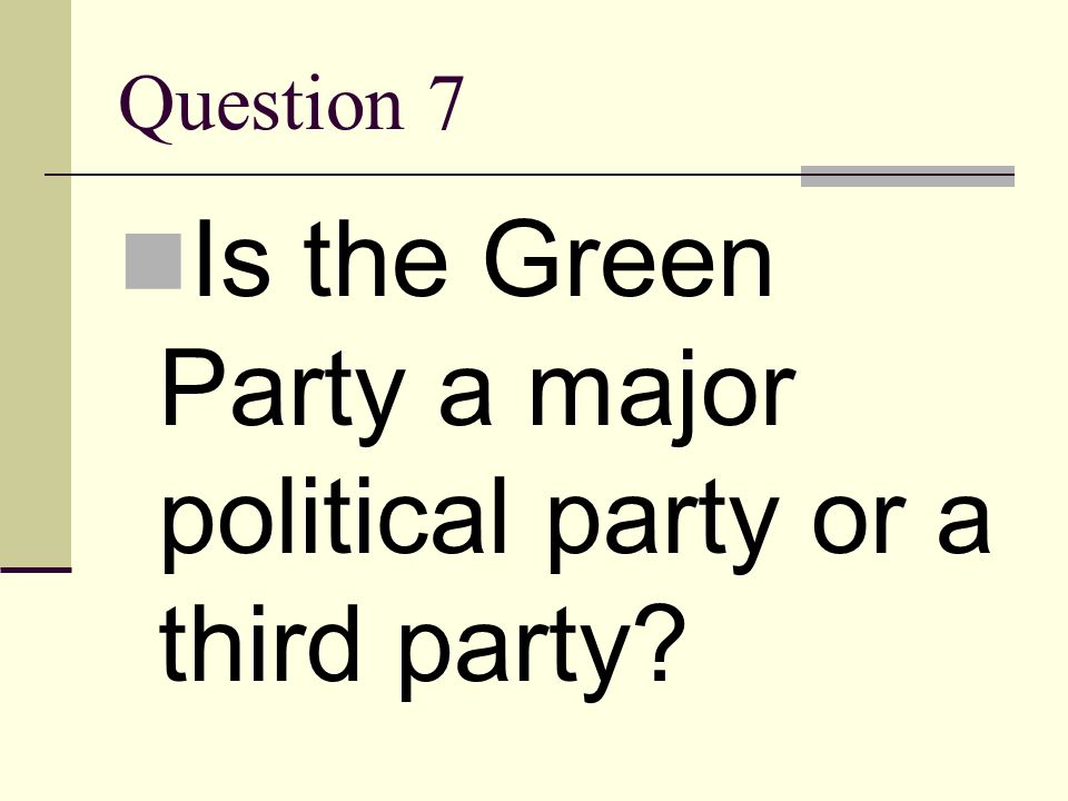 Is the Green Party a major political party or a third party
