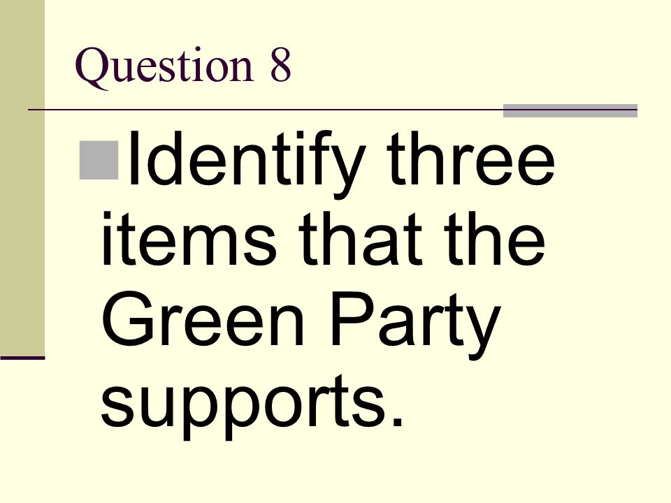 Identify three items that the Green Party supports.