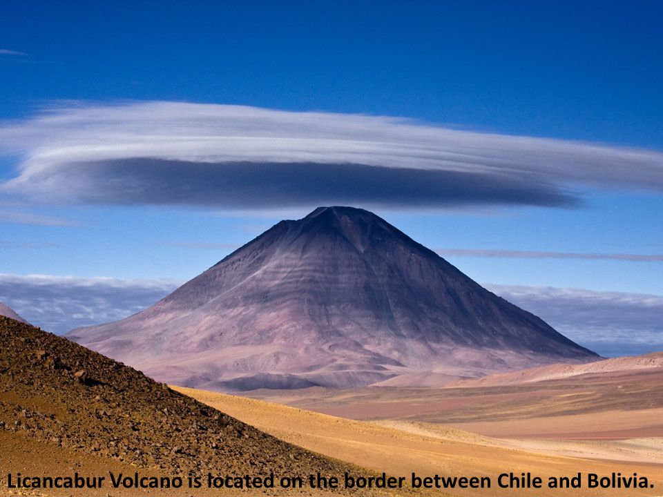 Licancabur Volcano is located on the border between Chile and Bolivia.