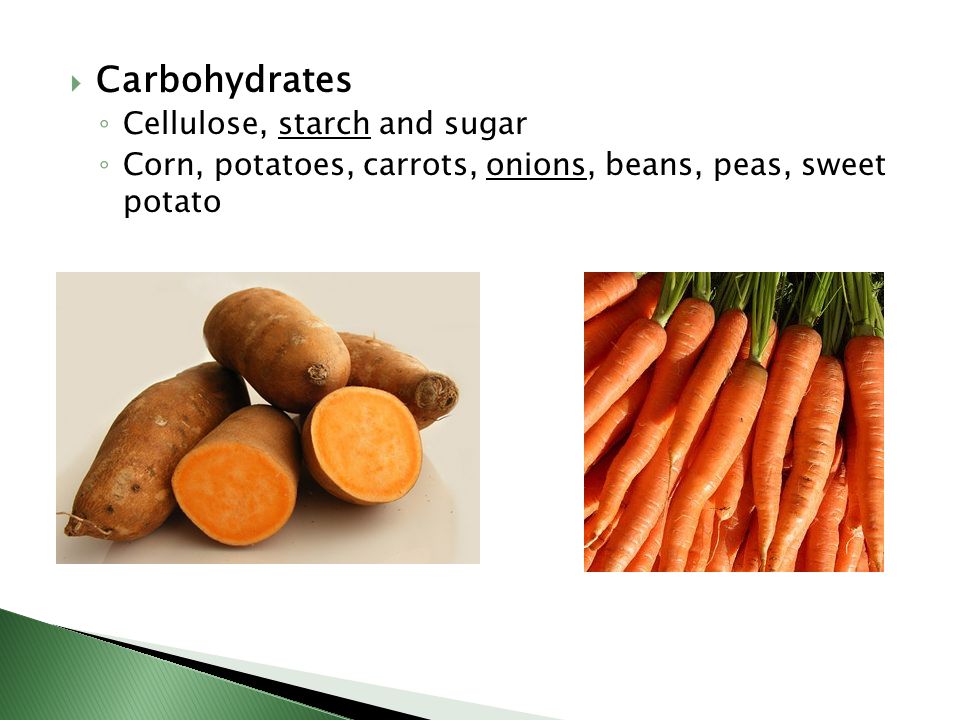 Carbohydrates Cellulose, starch and sugar