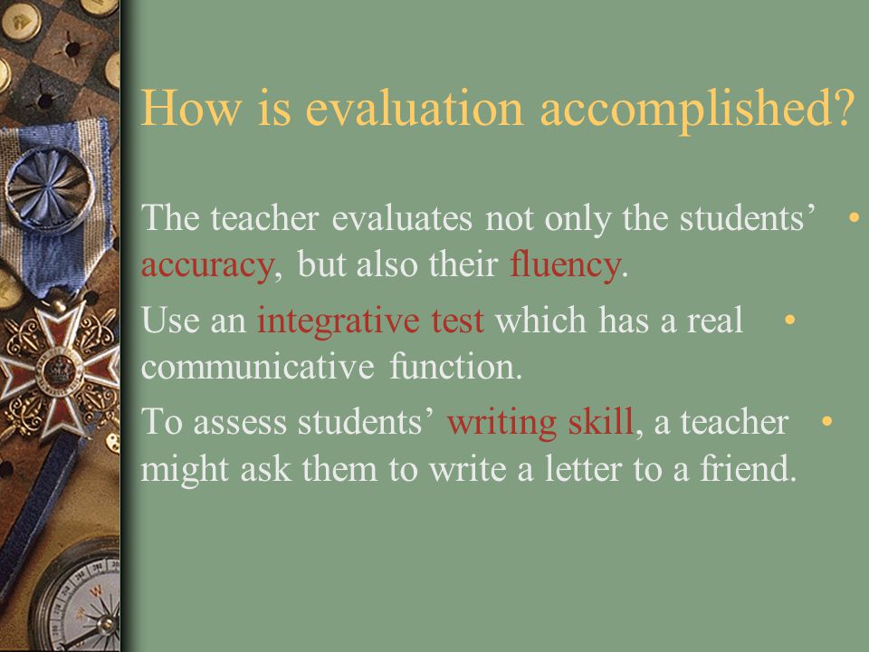 How is evaluation accomplished