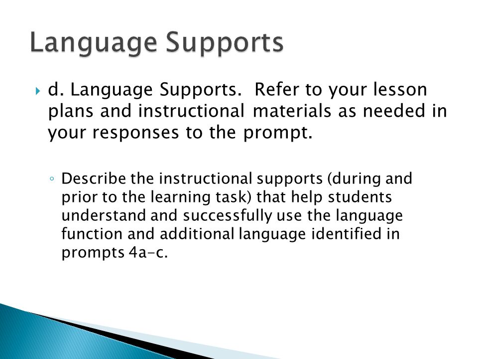 Language Supports d. Language Supports. Refer to your lesson plans and instructional materials as needed in your responses to the prompt.