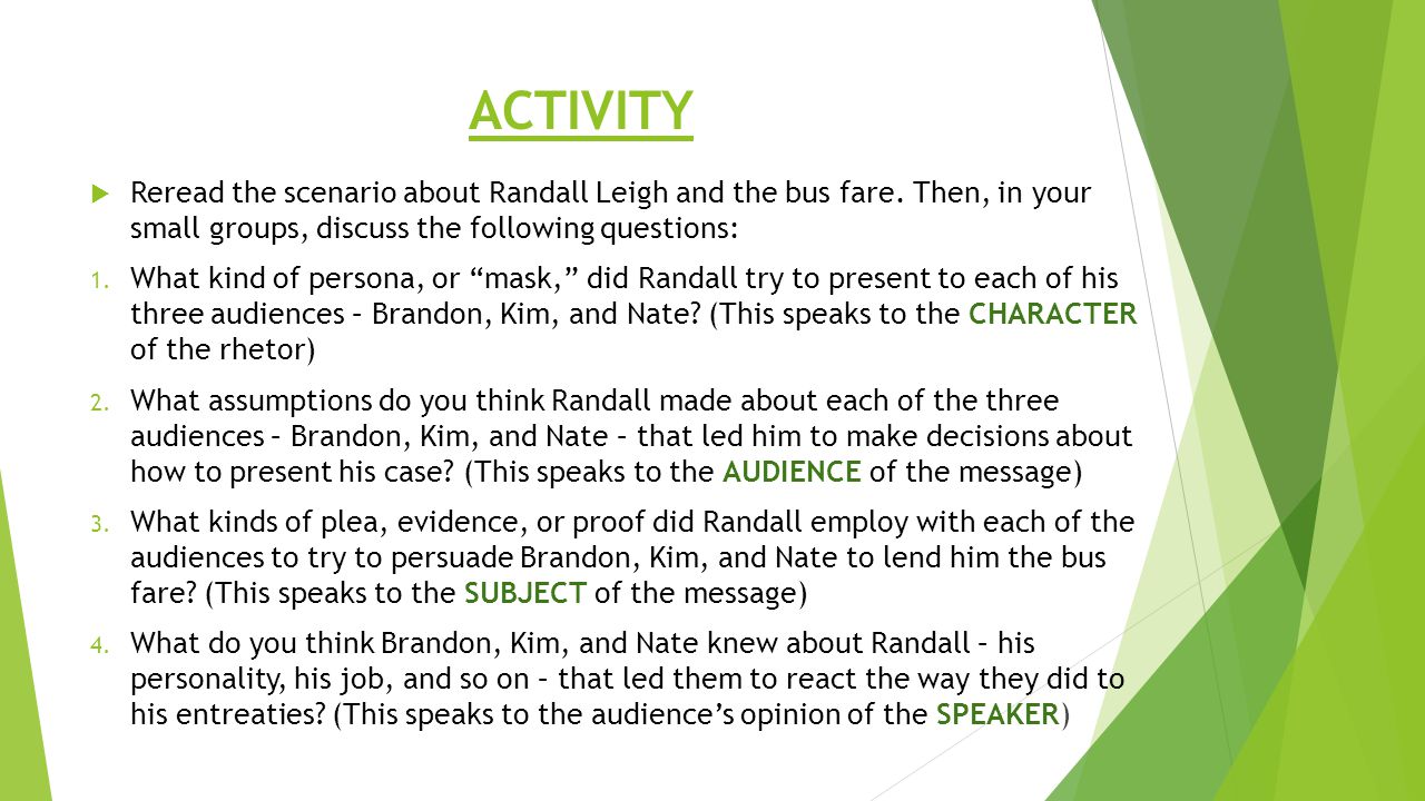 ACTIVITY Reread the scenario about Randall Leigh and the bus fare. Then, in your small groups, discuss the following questions: