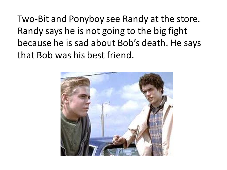 why did randy visit ponyboy