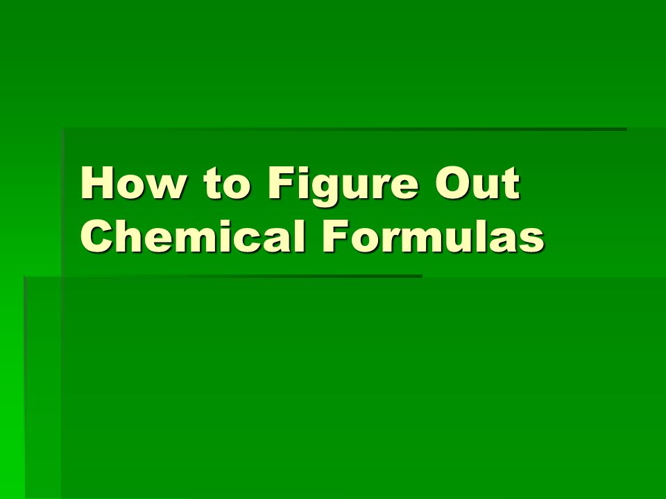 How To Figure Out Chemical Formulas Ppt Video Online Download 7848