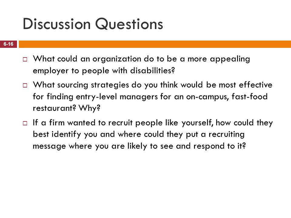 Discussion Questions What could an organization do to be a more appealing employer to people with disabilities