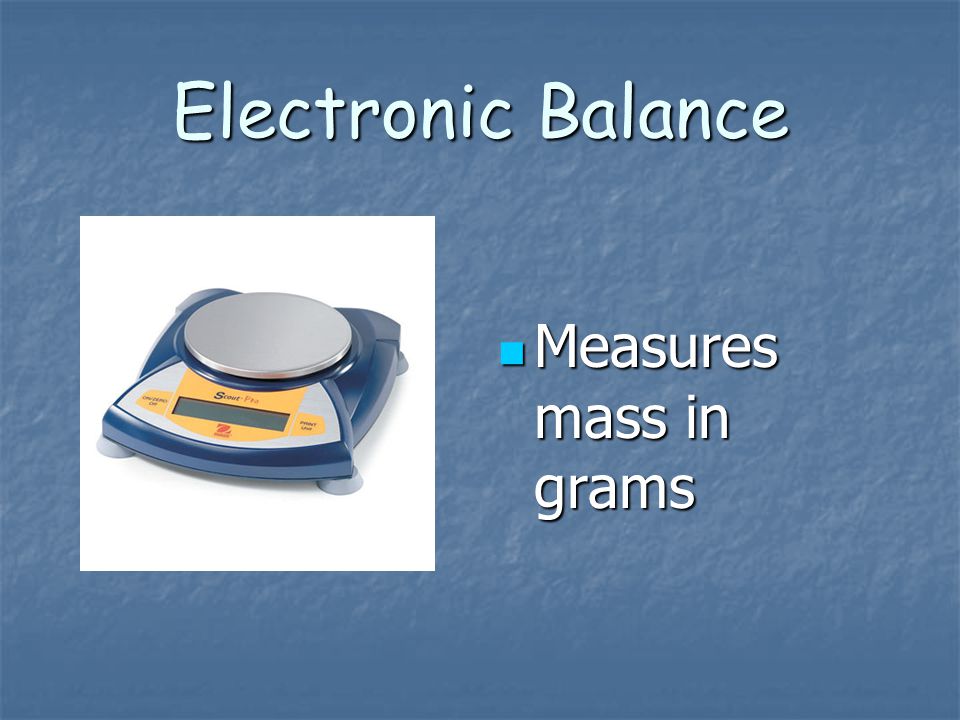 Electronic Balance Measures mass in grams