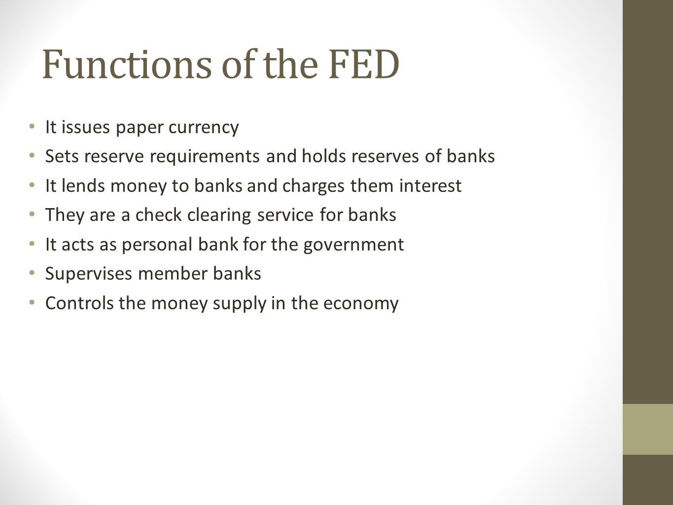 Functions of the FED It issues paper currency