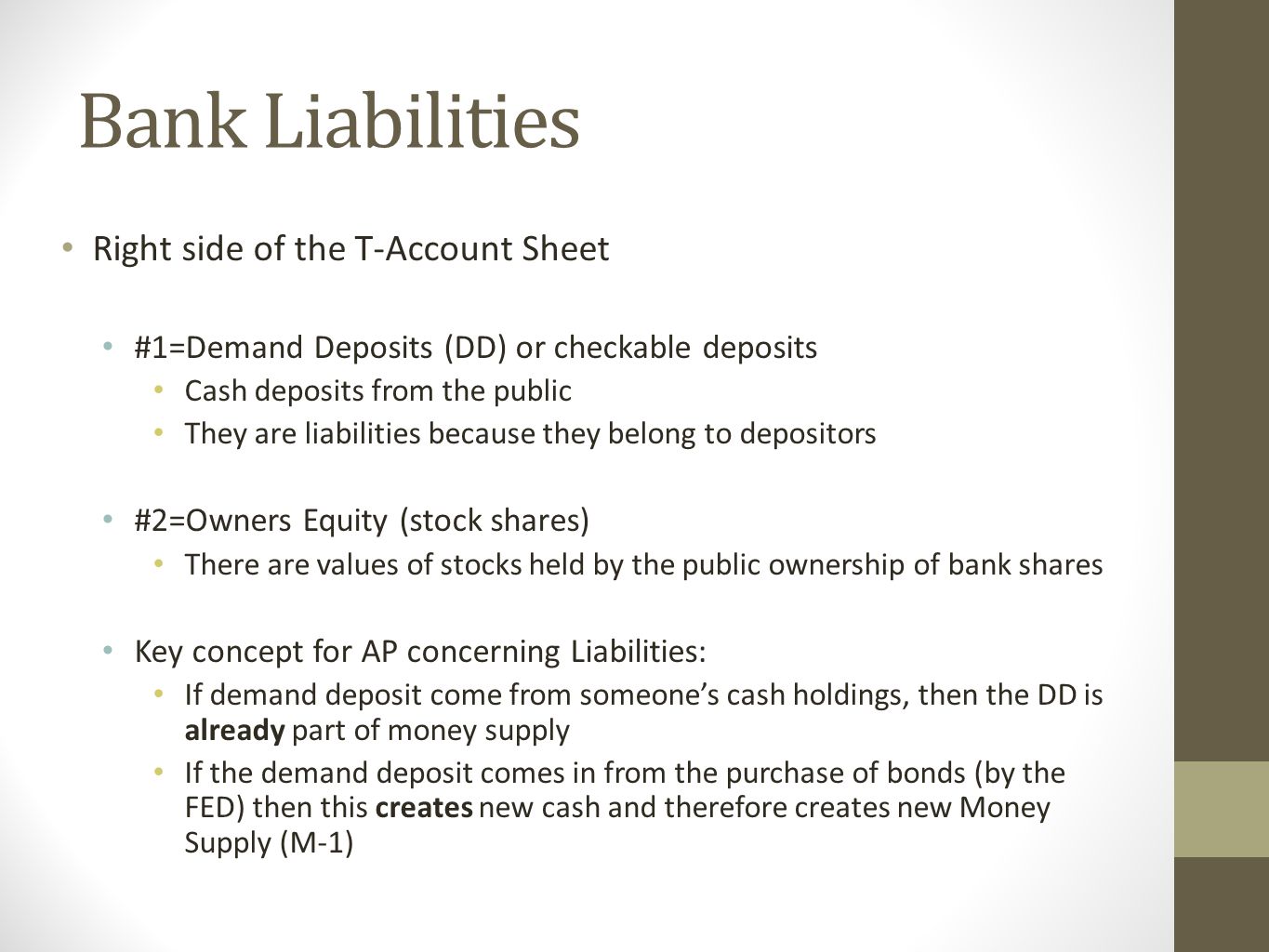 Bank Liabilities Right side of the T-Account Sheet