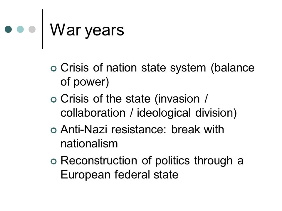 War years Crisis of nation state system (balance of power)