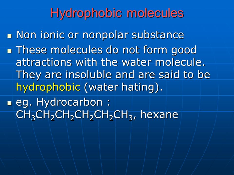 Hydrophobic molecules