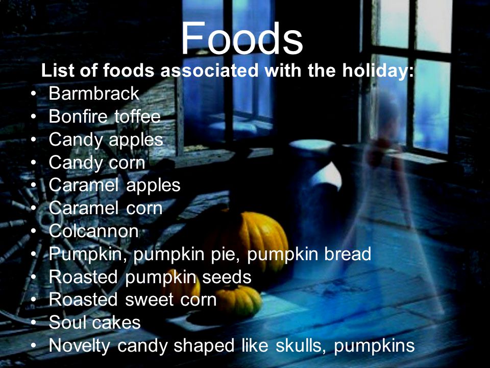 Foods List of foods associated with the holiday: Barmbrack