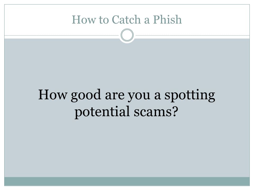 How good are you a spotting potential scams