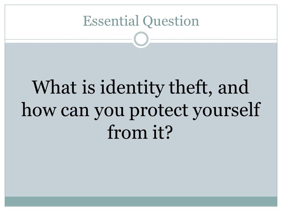 What is identity theft, and how can you protect yourself from it