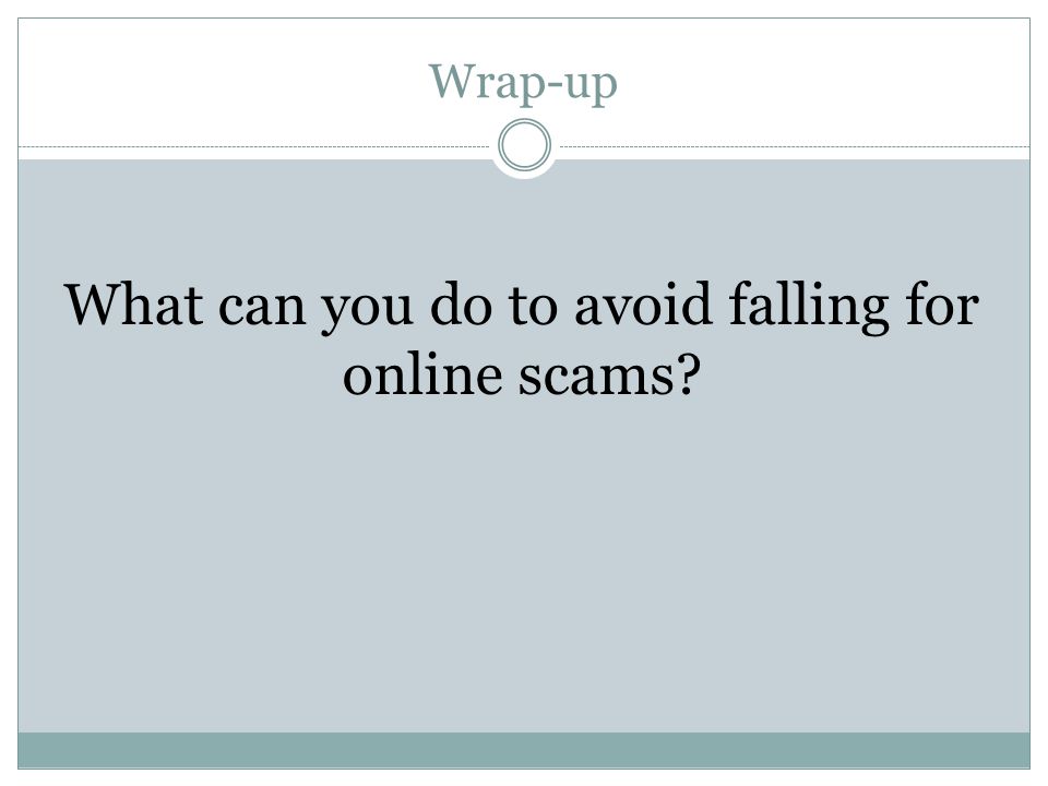 What can you do to avoid falling for online scams