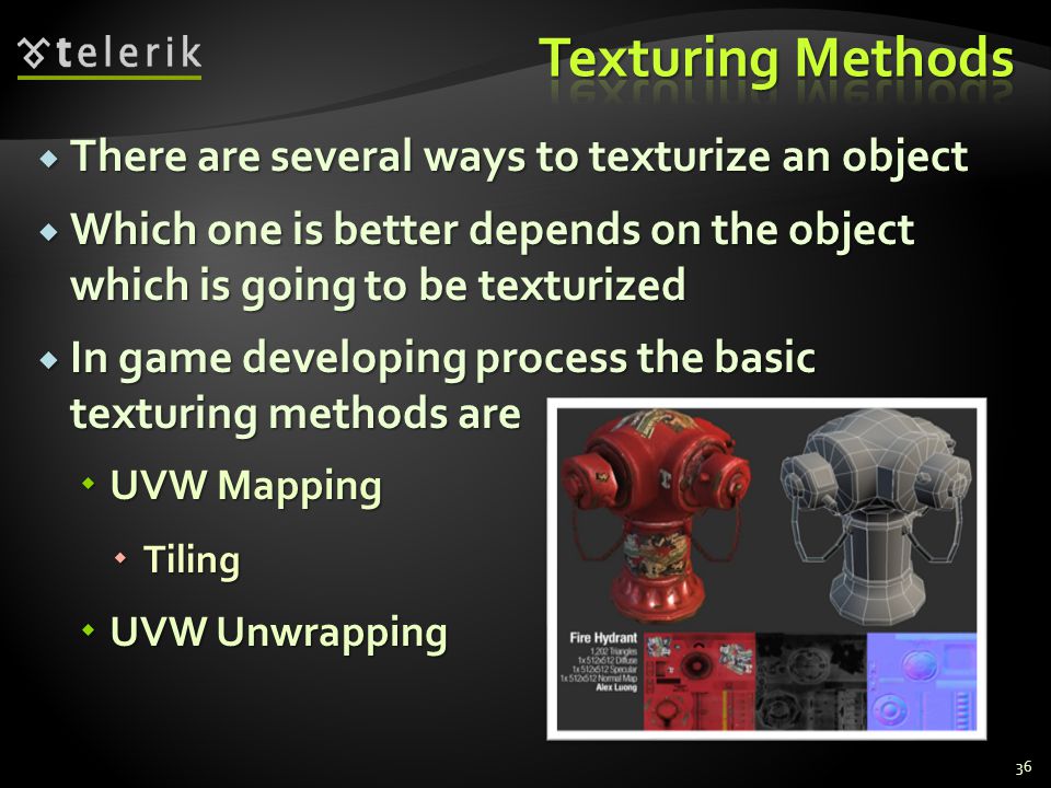 Texturing Methods There are several ways to texturize an object