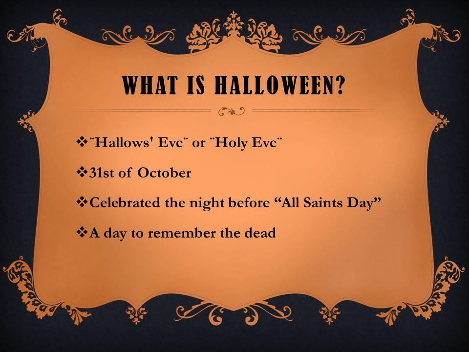 What is Halloween ¨Hallows Eve¨ or ¨Holy Eve¨ 31st of October