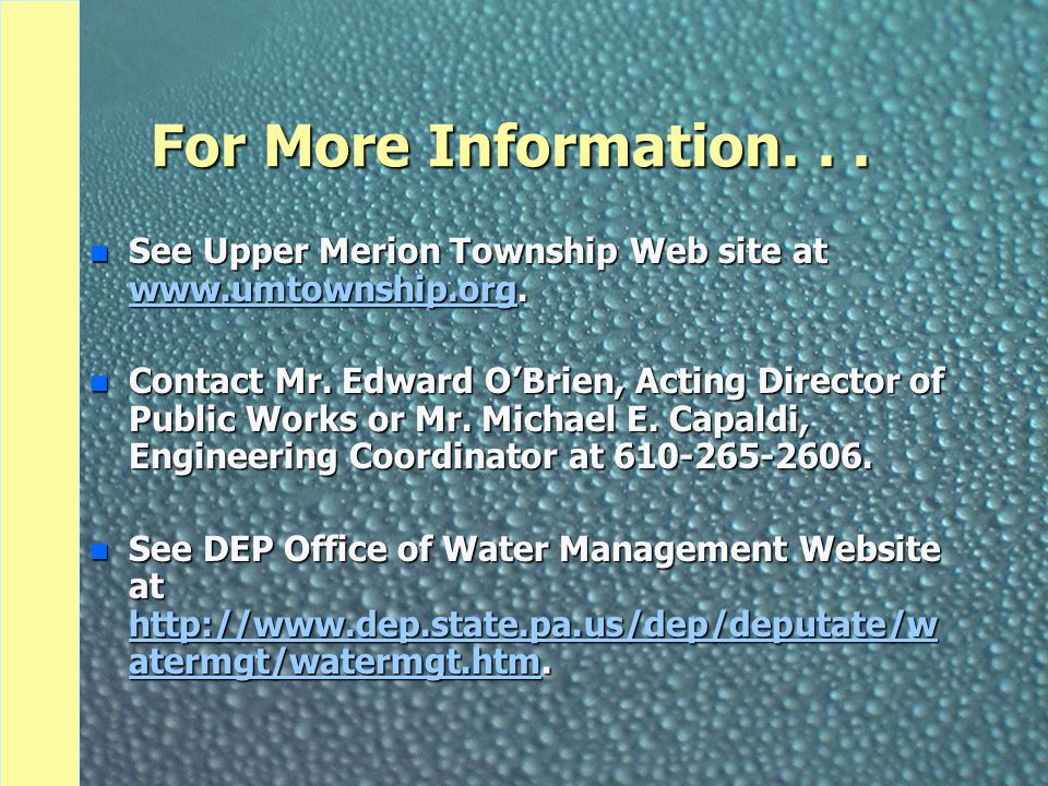 For More Information. . . See Upper Merion Township Web site at