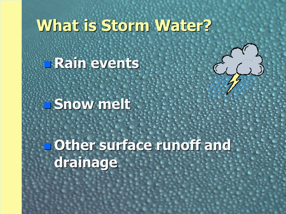 What is Storm Water Rain events Snow melt
