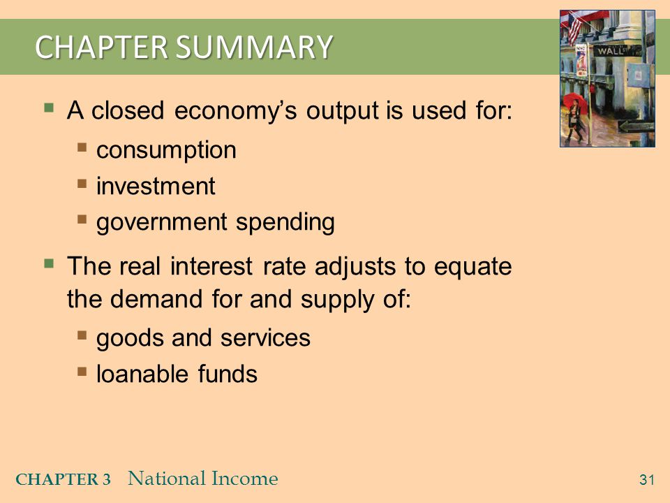 CHAPTER SUMMARY A decrease in national saving causes the interest rate to rise and investment to fall.