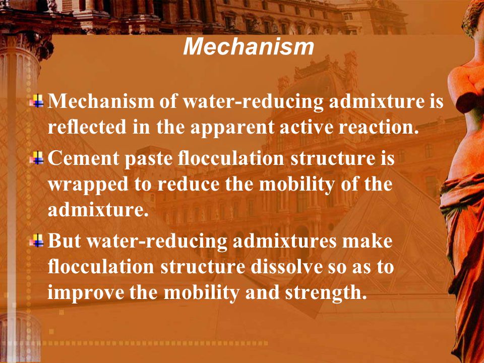 Mechanism Mechanism of water-reducing admixture is reflected in the apparent active reaction.