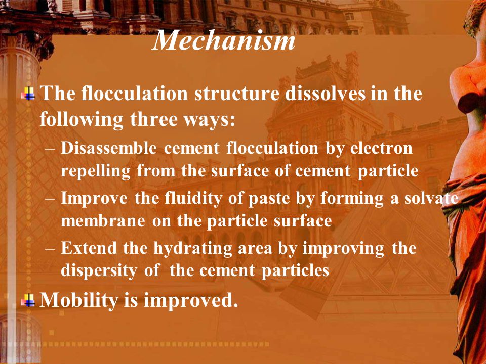Mechanism The flocculation structure dissolves in the following three ways: