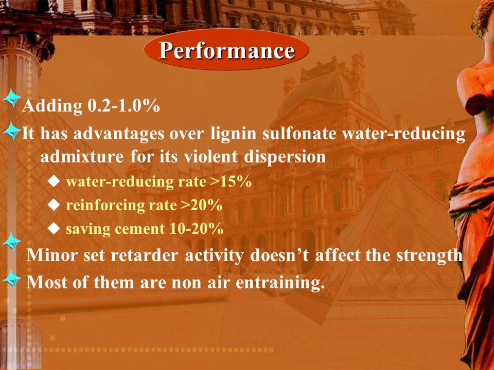 Performance Adding % It has advantages over lignin sulfonate water-reducing admixture for its violent dispersion.