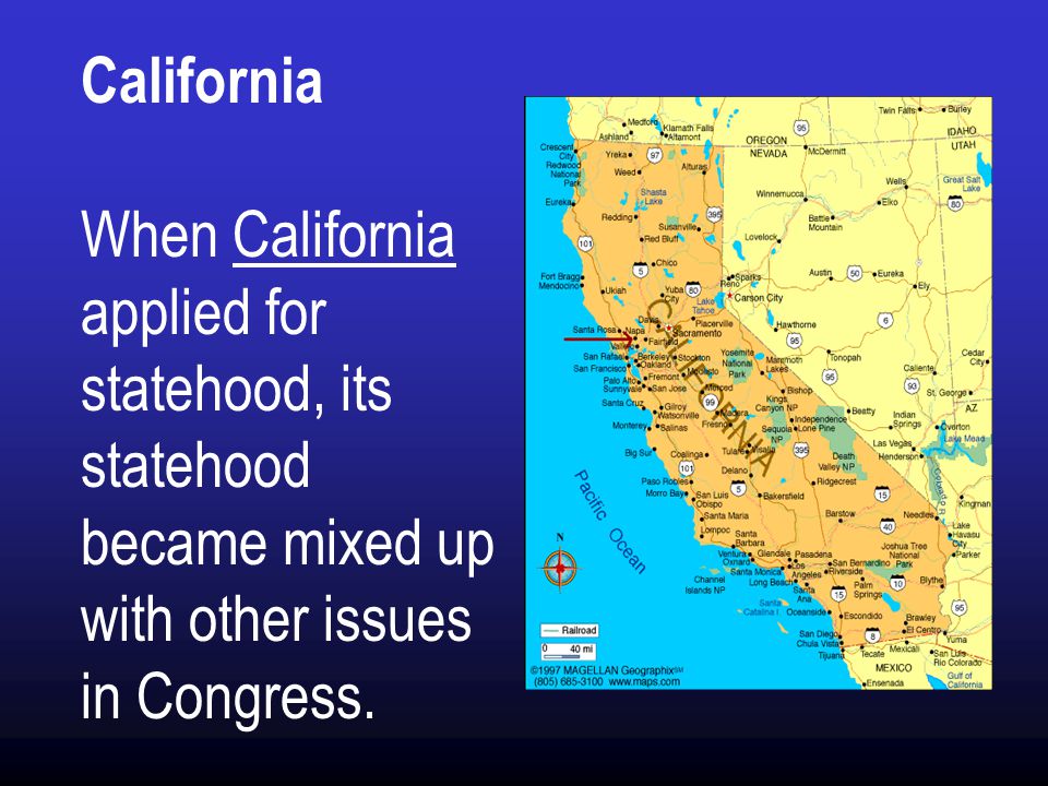 California When California applied for statehood, its statehood became mixed up with other issues in Congress.