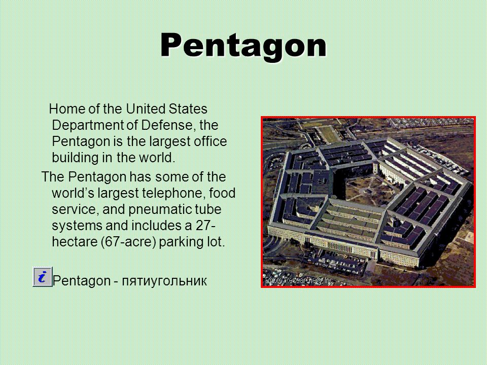 Pentagon Home of the United States Department of Defense, the Pentagon is the largest office building in the world.