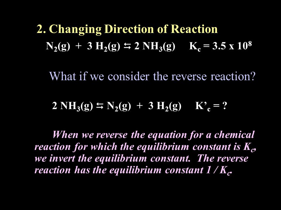 2. Changing Direction of Reaction