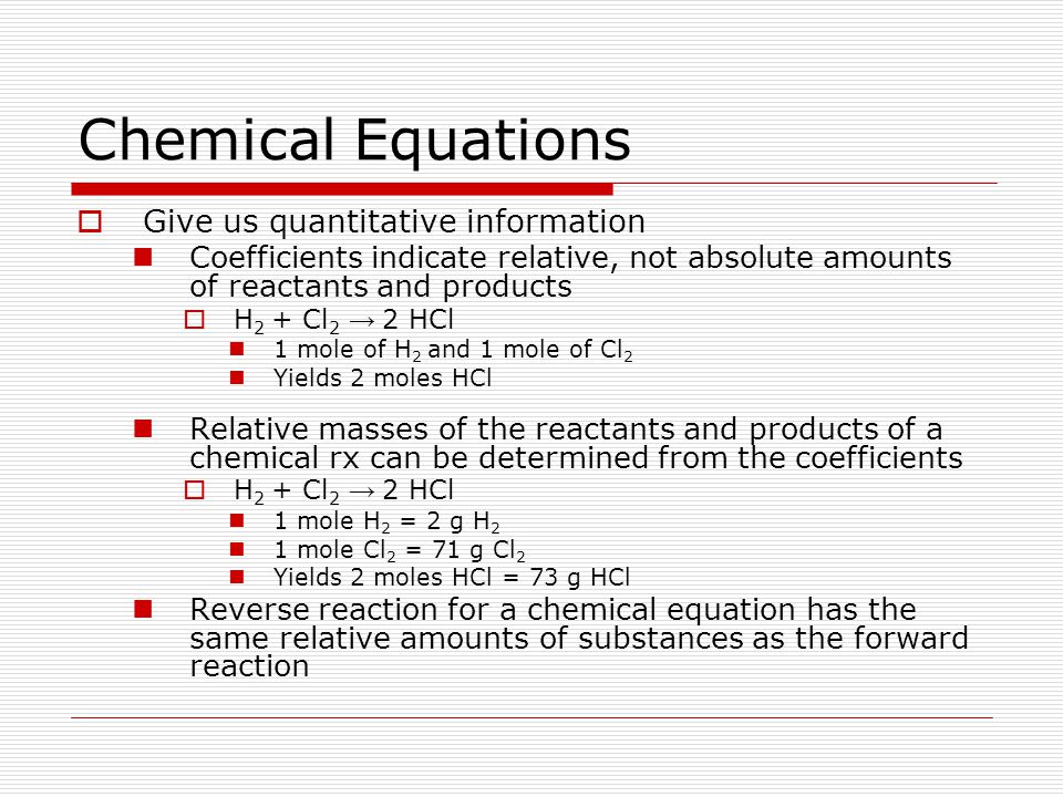 Chemical Equations Give us quantitative information