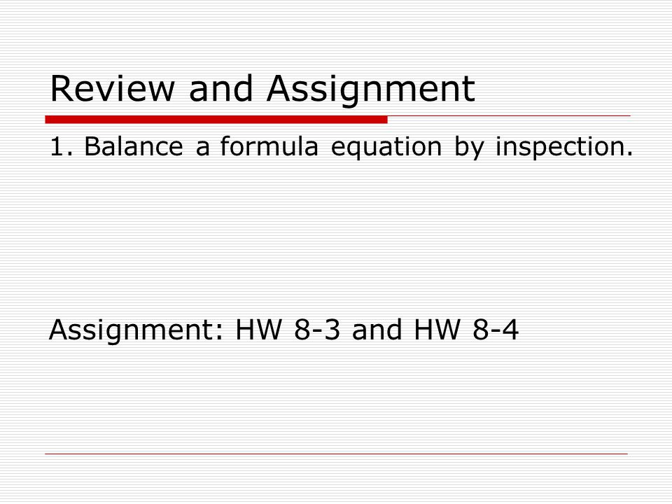 Review and Assignment Assignment: HW 8-3 and HW 8-4