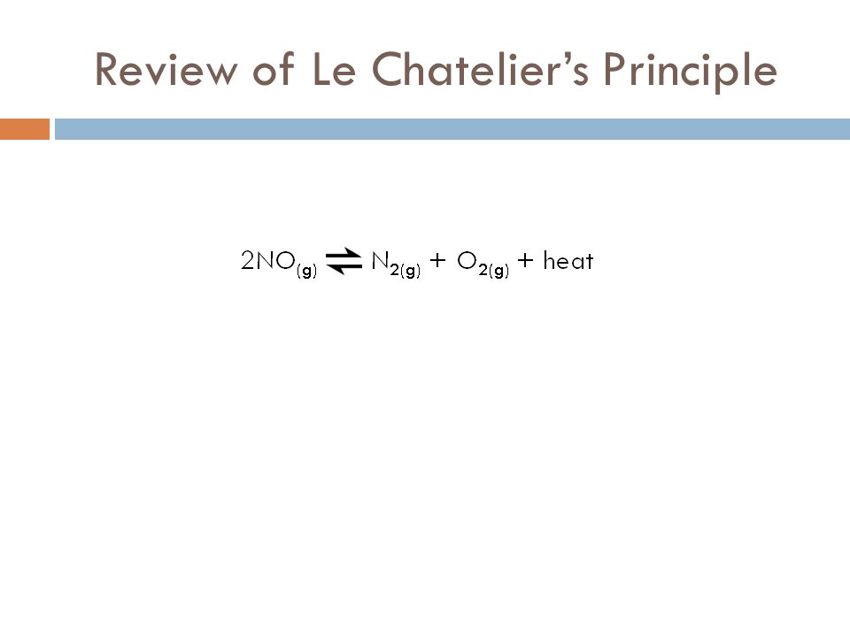 Review of Le Chatelier’s Principle