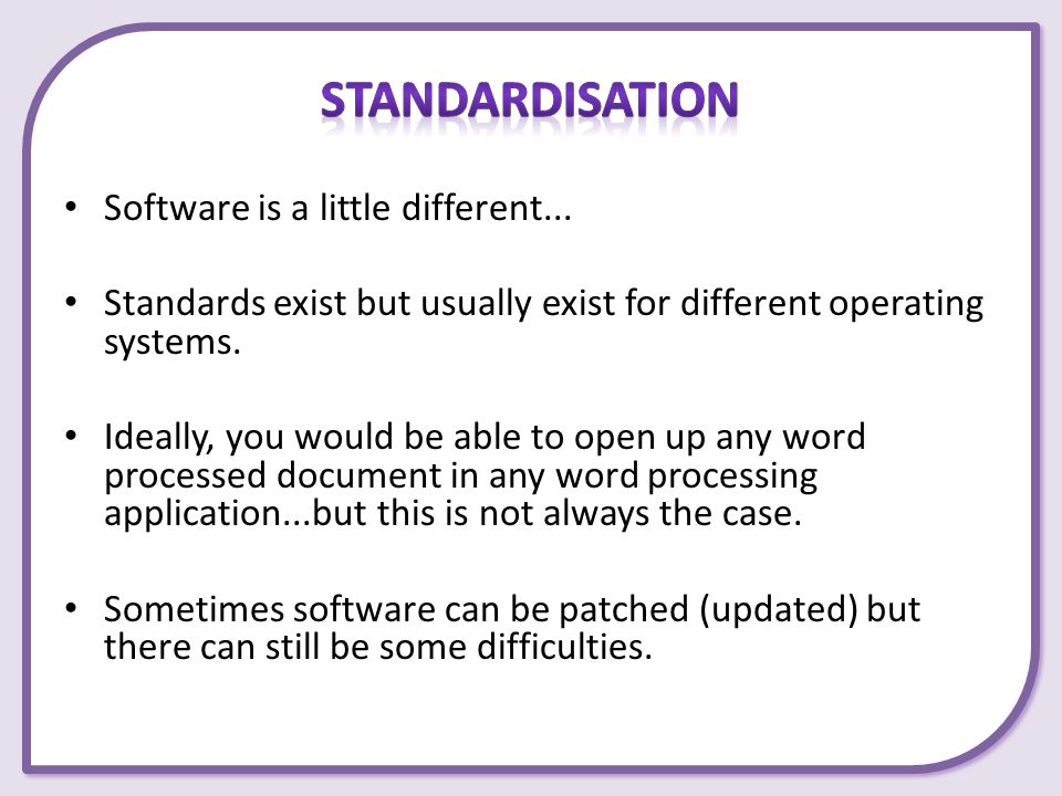 Standardisation Software is a little different...