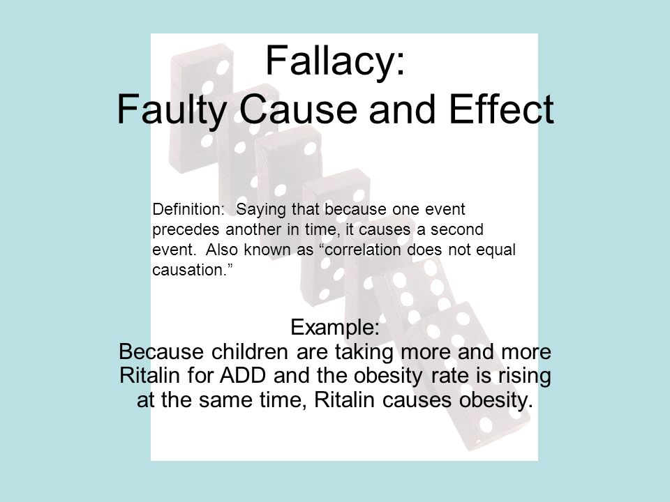 Fallacy: Faulty Cause and Effect