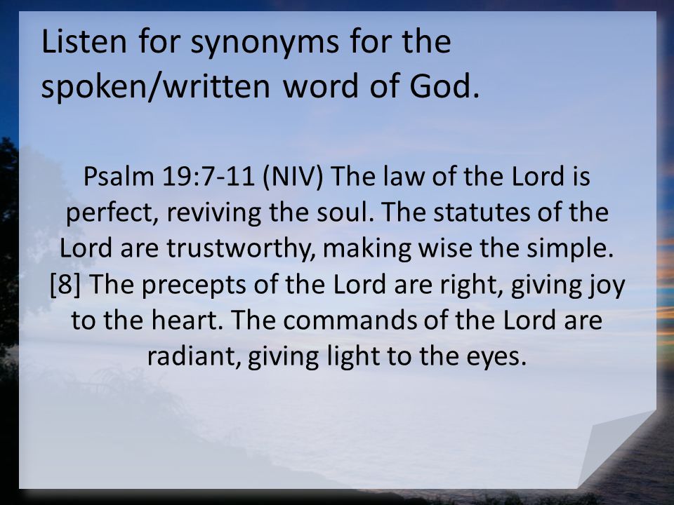Listen for synonyms for the spoken/written word of God.
