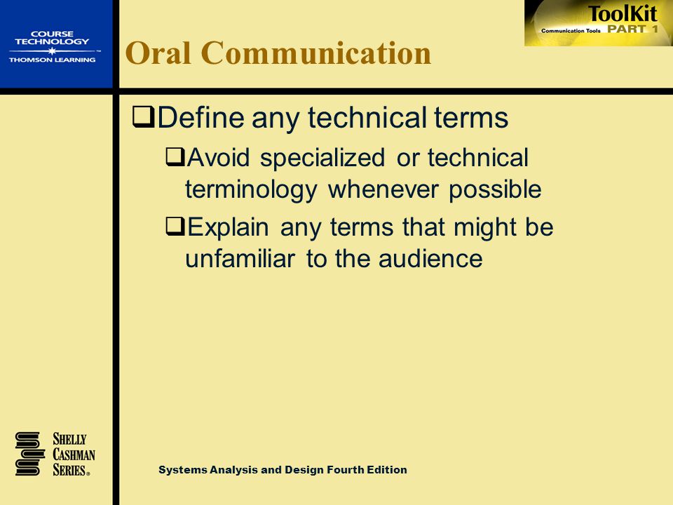 Oral Communication Define any technical terms