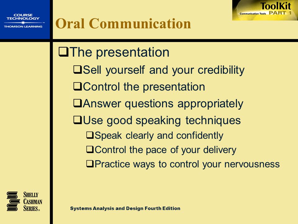 Oral Communication The presentation Sell yourself and your credibility