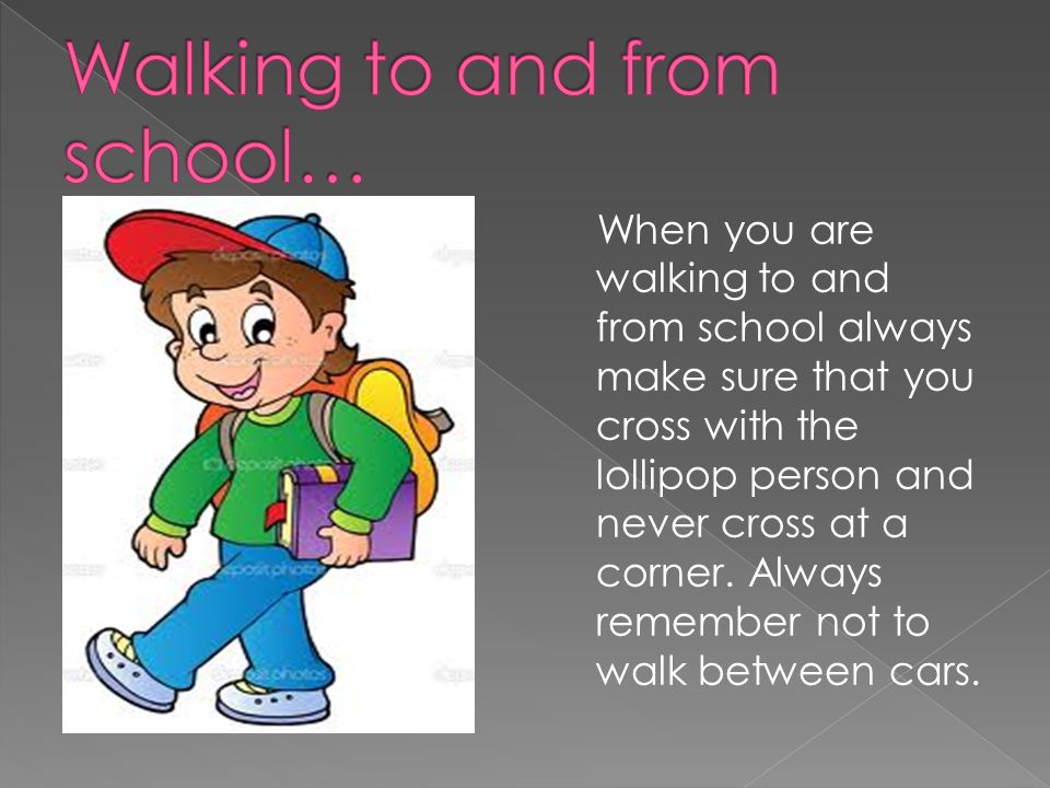 Walking to and from school…