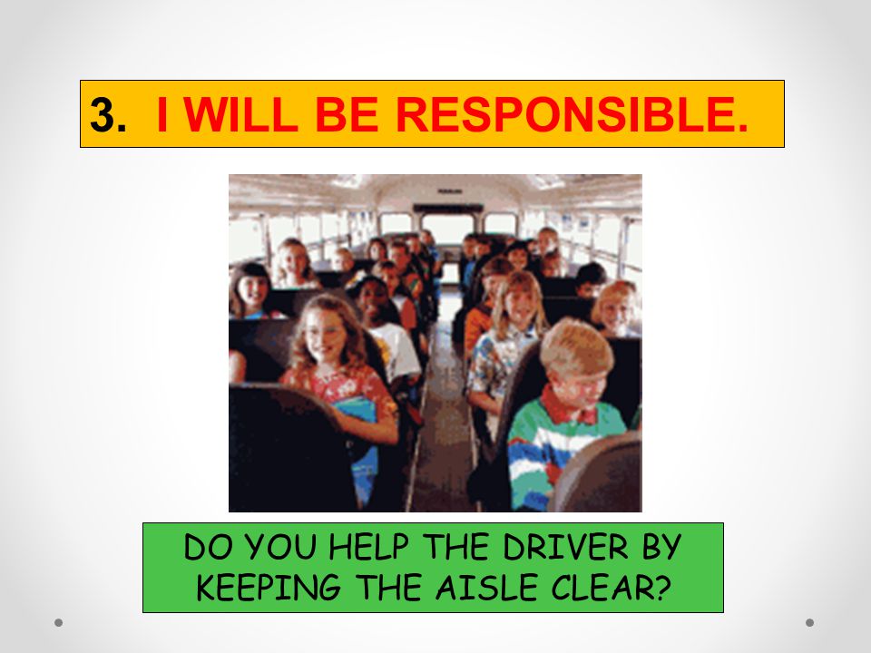 DO YOU HELP THE DRIVER BY KEEPING THE AISLE CLEAR