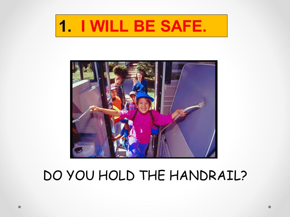 DO YOU HOLD THE HANDRAIL