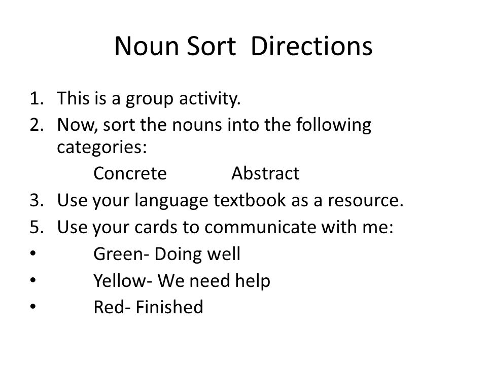 Noun Sort Directions This is a group activity.