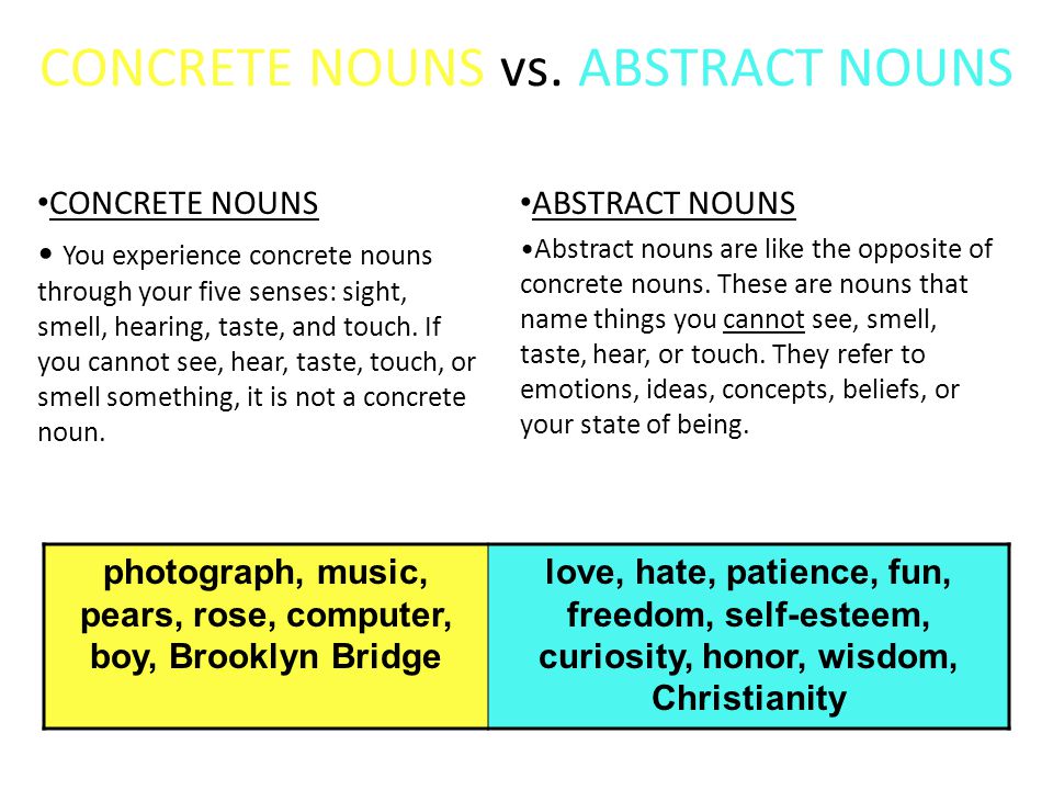 CONCRETE NOUNS vs. ABSTRACT NOUNS