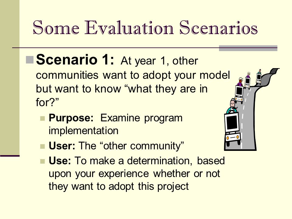 Some Evaluation Scenarios