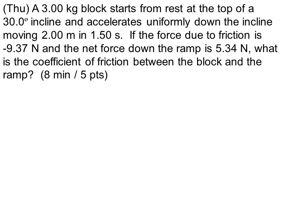 Mon A Kg Block Starts From Rest At The Top Of A Ppt Video Online Download